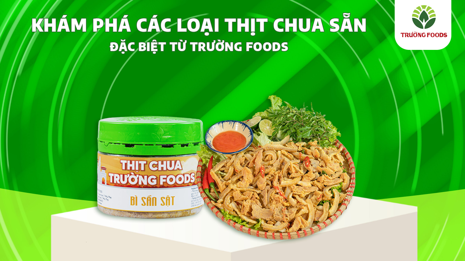 Khám Phá Các Loại Thịt Chua Sẵn Đặc Biệt Từ Trường Foods